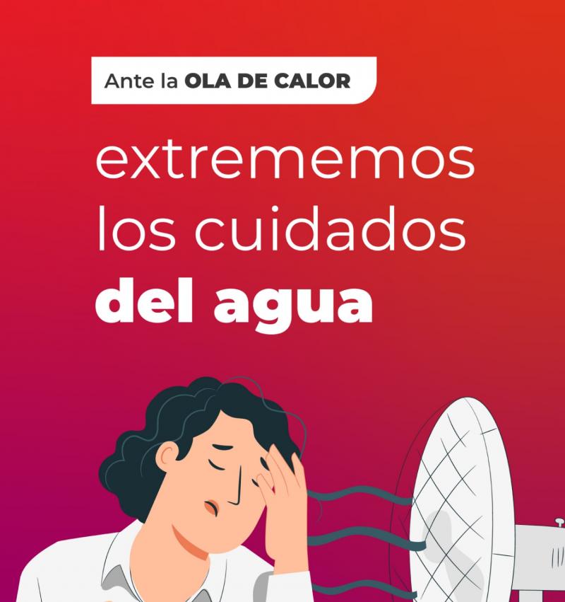 Ante las jornadas agobiantes, cuidemos el agua